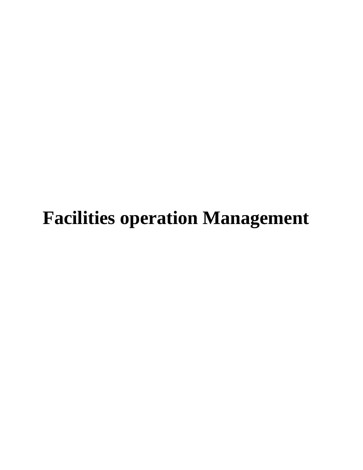 TABLE OF CONTENTS INTRODUCTION 1 TASK 11 A. Responsibilities as a Facilities Manager_1