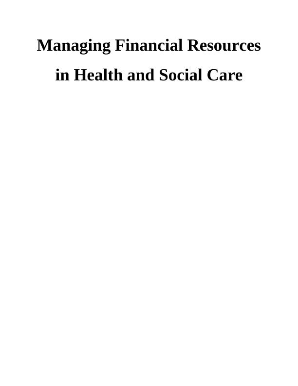 Managing Financial Resources in Health and Social Care Report_1