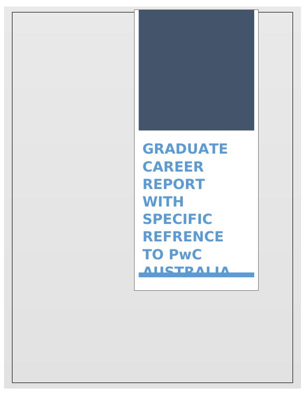 Graduate Career Report with Specific Reference to PwC Australia_1