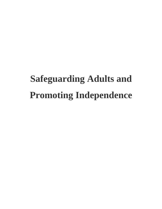 Safeguarding Adults and Promoting Independence : Report_1
