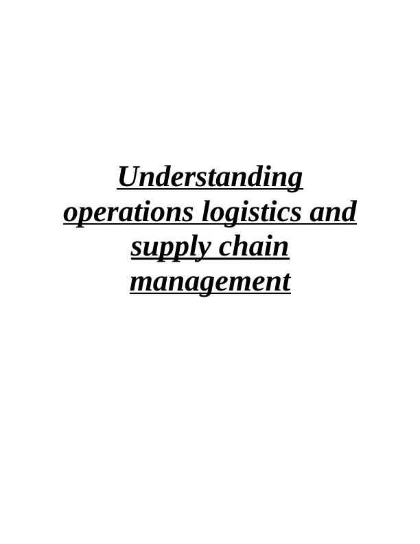 Understanding Operations Logistics and Supply Chain Management_1