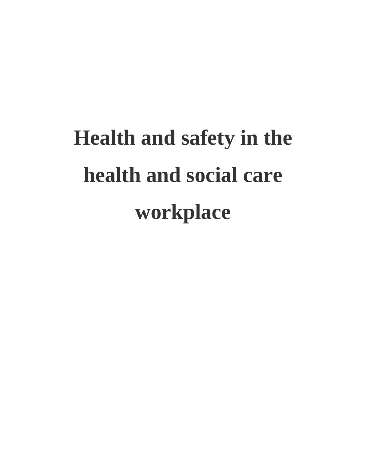 Health and Safety in the Health and Social Care Workplace : Report_1