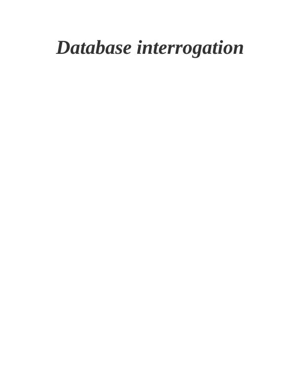 Database interrogation INTRODUCTION 3 TASK 13 Understand the specific role of information system strategy in the overall organization strategy_1