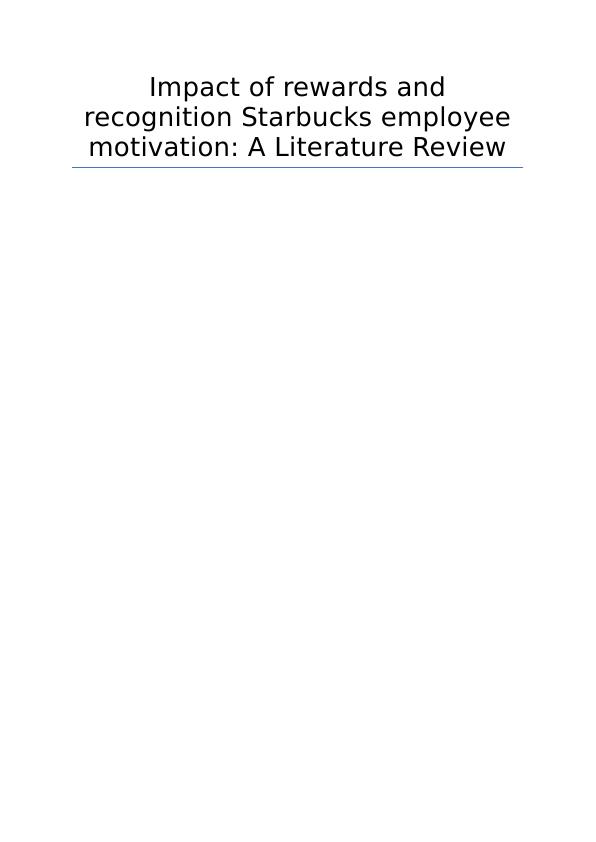 Impact of Rewards and Recognition on Starbucks Employee Motivation: A Literature Review_1
