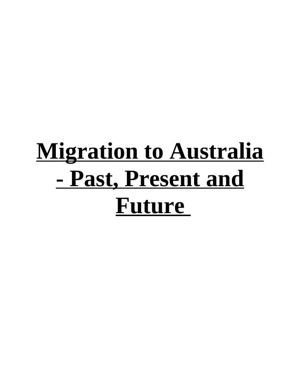 Migration to Australia - Past, Present and Future_1