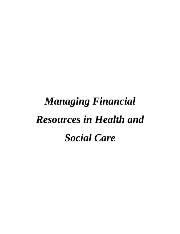 Managing Financial Resources in Health and Social Care - Assignment_1