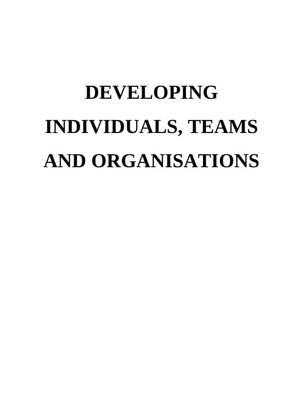 (PDF) Developing Individuals, Teams and Organisations_1