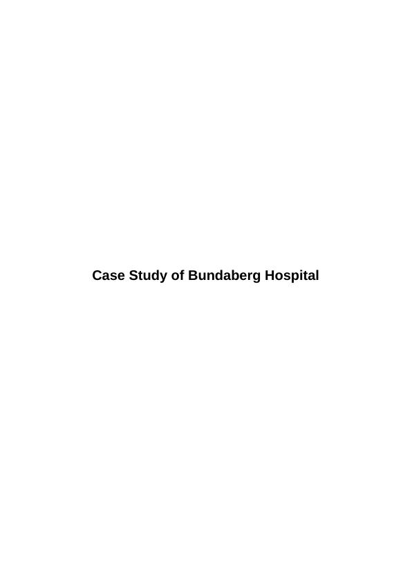Case Study of Bundaberg Hospital Assignment_1