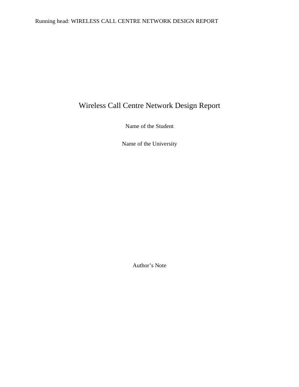 Wireless Call Centre Network Design Report Name of the University Author's Note_1