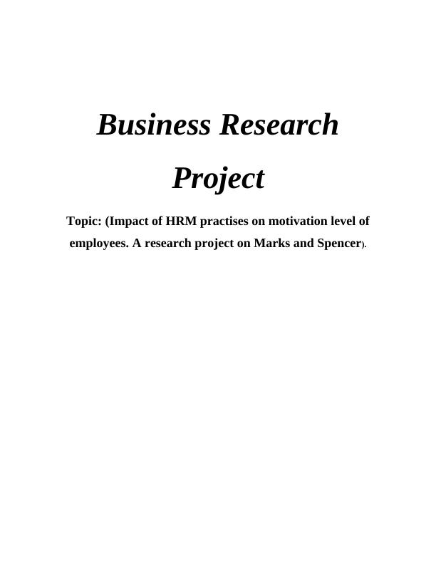 Impact of HRM Practices on Employee Motivation: A Research Project on Marks and Spencer_1