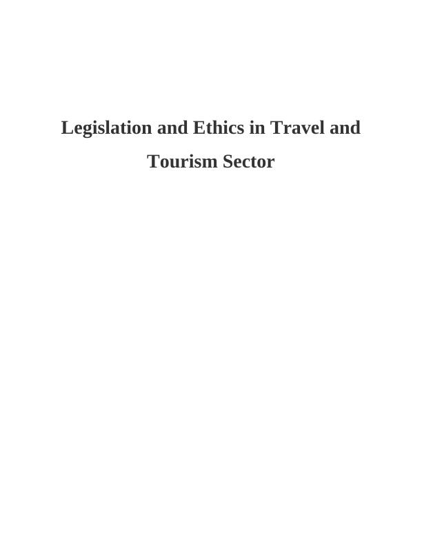Legislation and Ethics in Travel and Tourism Sector: Assignment_1