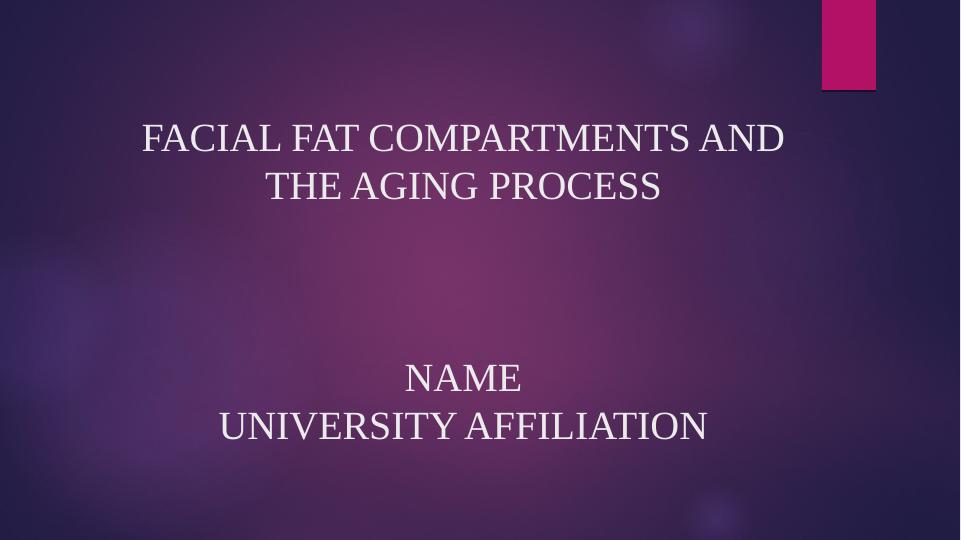 Facial Fat Compartments And The Aging Process Assignment 2022