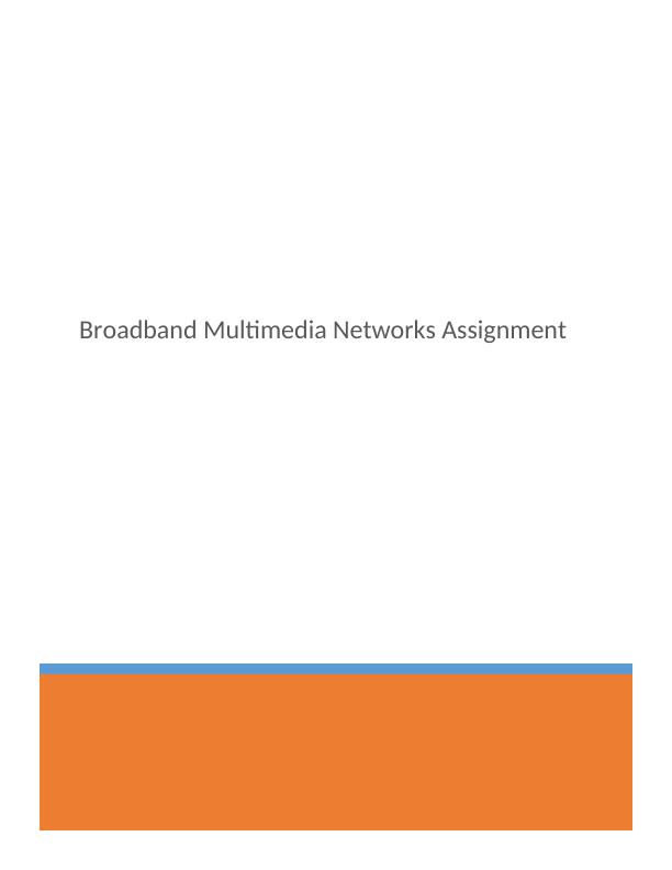 Broadband Multimedia Networks Assignment_1