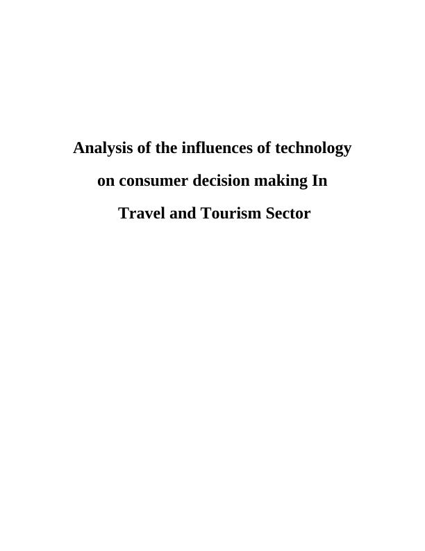 Influences of Technology on Consumer Decision Making in Travel and Tourism Sector_1