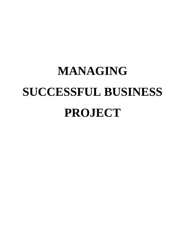 Managing Successful Business Project Assignment - Doc_1
