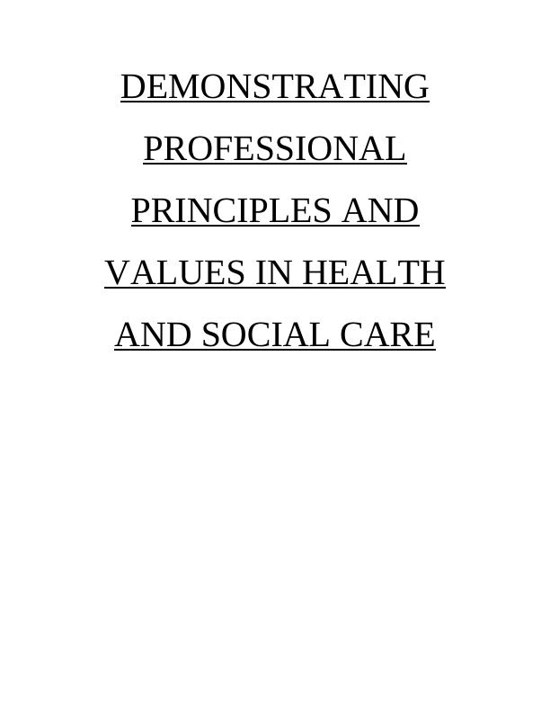 Demonstrating Professional Principles and Values in Health and Social Care_1
