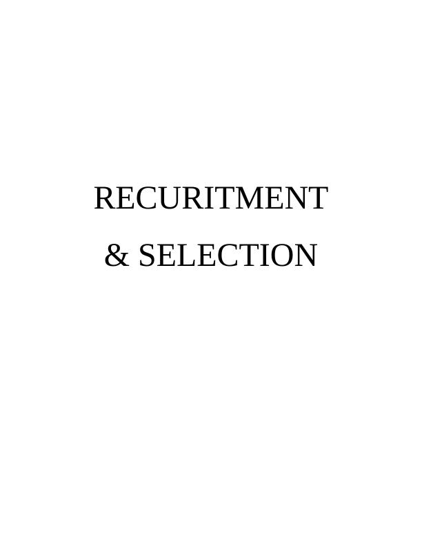 Recruitment & Selection Assignment_1