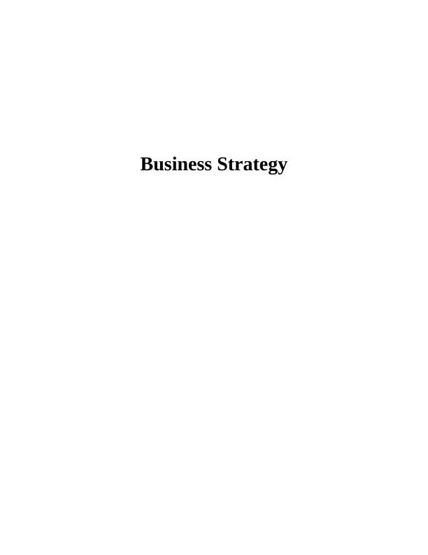 Business Strategy INTRODUCTION 3 TASK 13 1.1 Introduction, Mission, Vision, Objectives, Goals and Core Competences_1