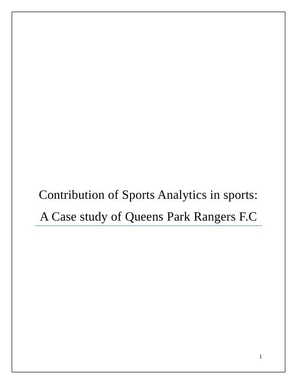 Contribution of Sports Analytics in sports: A Case study of Queens Park Rangers F.C_1