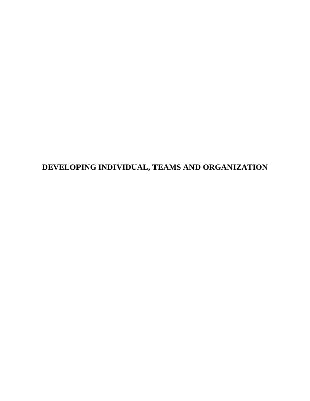 Developing Individuals, Teams  and Organisations Assignment_1