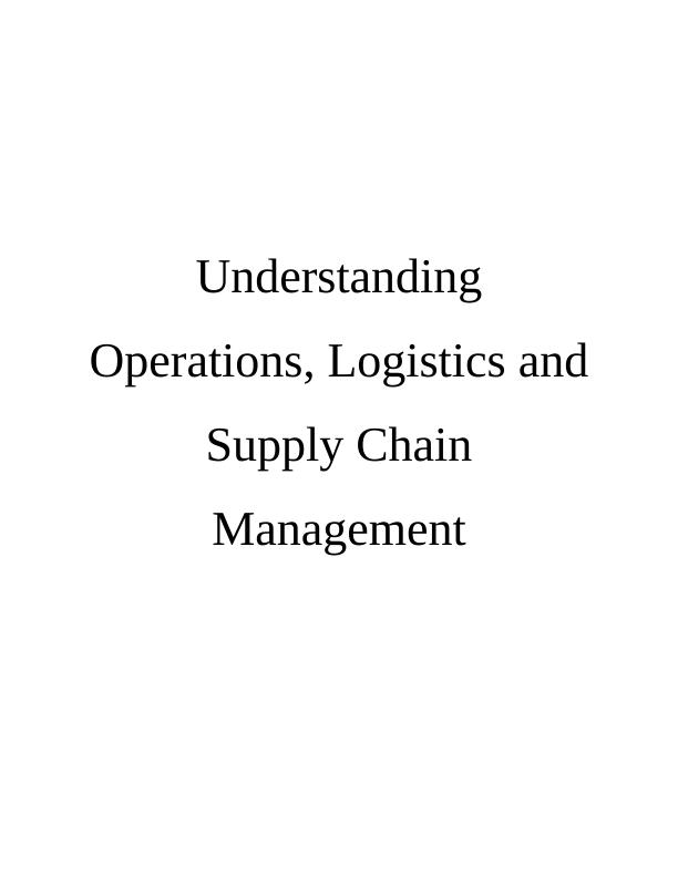 Understanding Operations, Logistics and Supply Chain Management_1