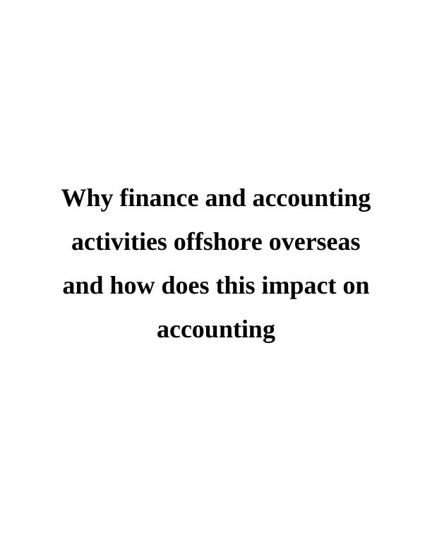 Why finance and accounting activities offshore overseas and how does this impact on accounting?_1