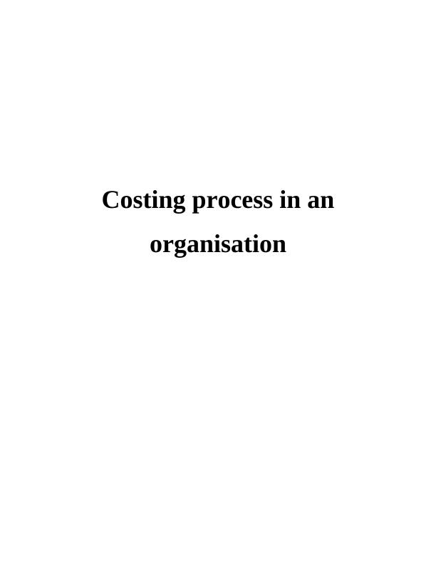 Project on Costing Process in an Organisation_1