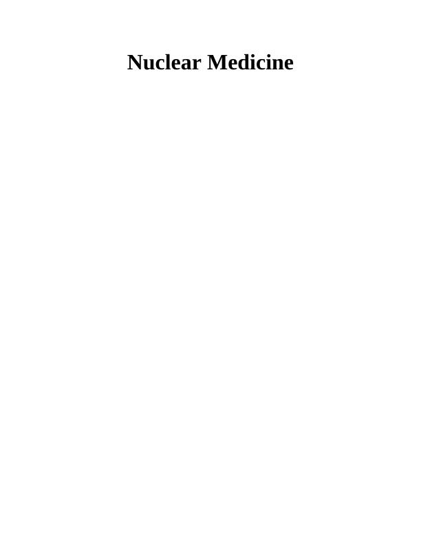 Nuclear Medicine: Radiopharmaceuticals and Their Use_1