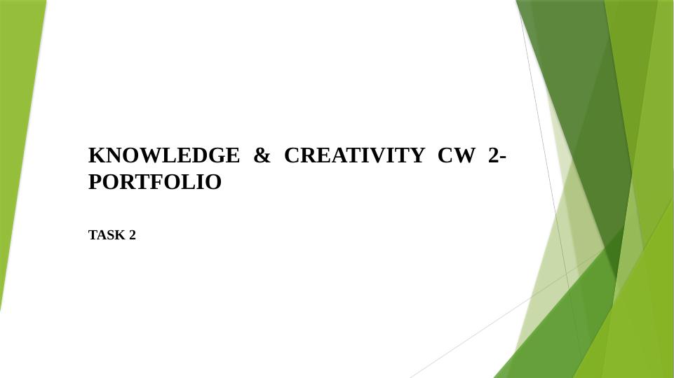 Knowledge & Creativity CW 2 Portfolio Task 2_1
