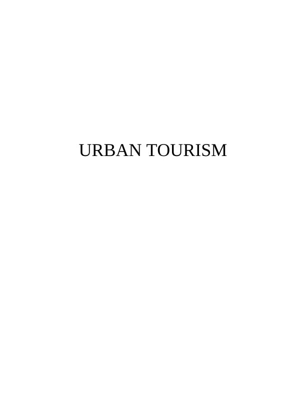 (solved) Essay on Urban Tourism_1