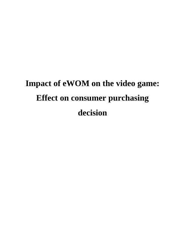 Impact of eWOM on the video game: Effect on consumer purchasing decision_1