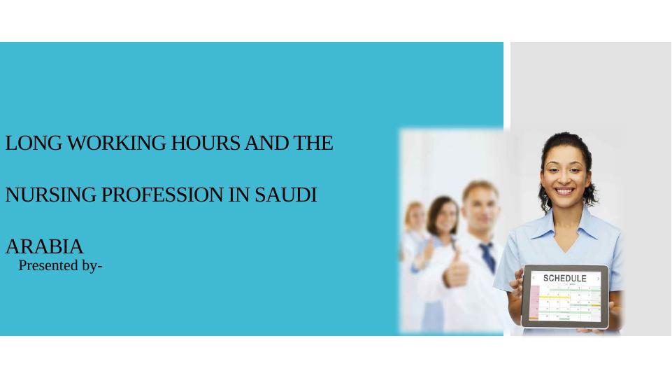 Long Working Hours and the Nursing Profession in Saudi Arabia