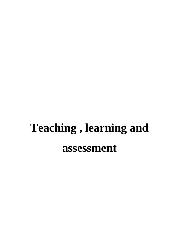 Teaching , learning and Assessment Report_1