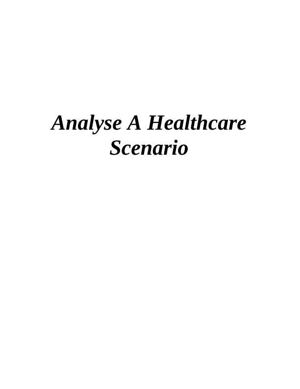 Analyse A Healthcare Scenario Assignment_1