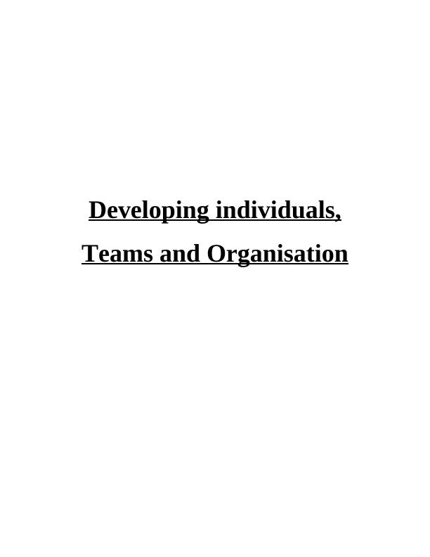 Developing individuals, Teams and Organisation - Doc_1