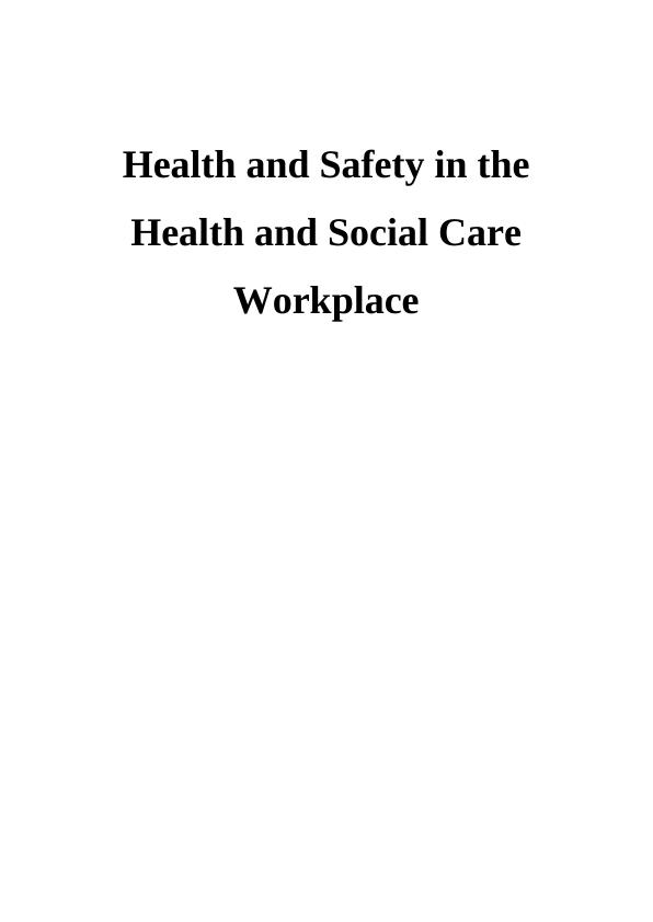 Health and Safety in the Health and Social Care Workplace Assignment (Doc)_1