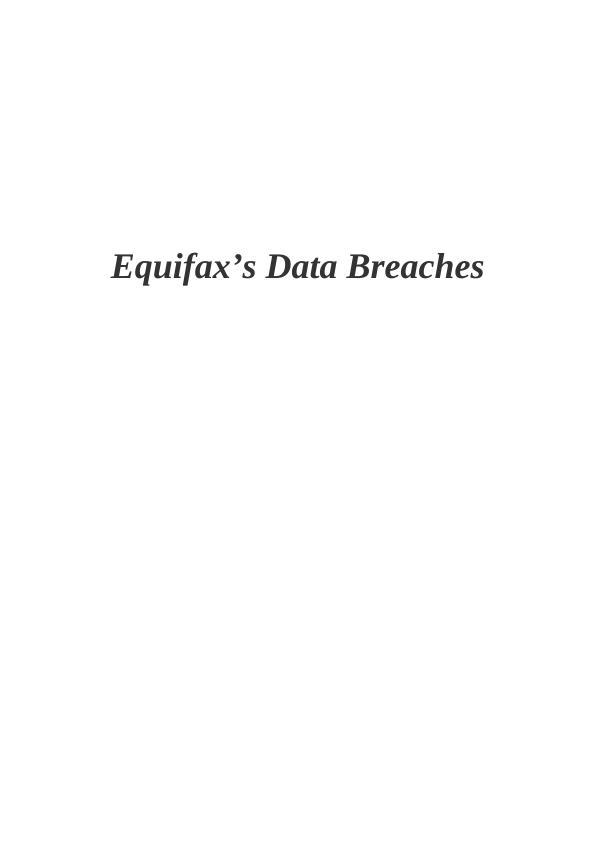 Equifax’s Data Breaches: Analyzing Corporate Social Responsibility and Ethics_1