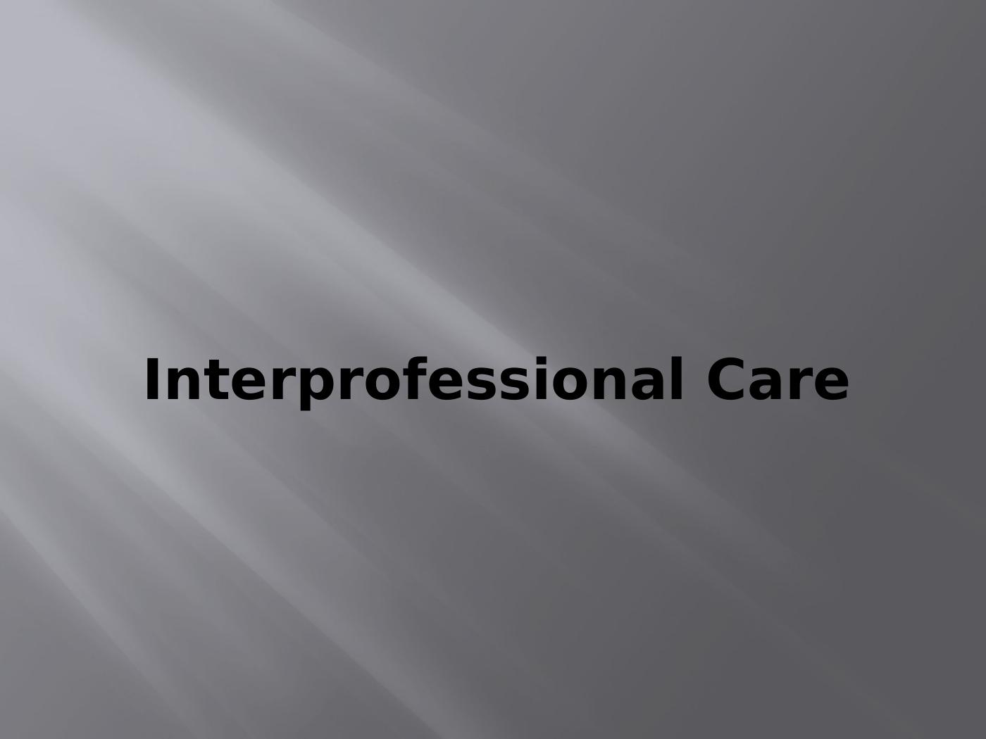 Interprofessional Care: Overview and Core Competencies_1