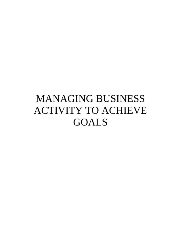 Managing Business Activity to Achieve Goals : Report_1