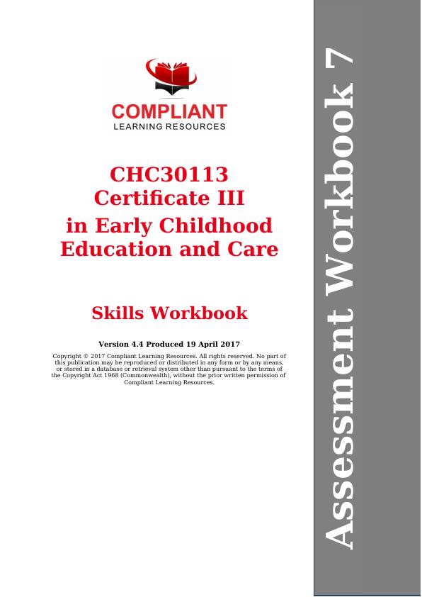 Early Childhood Education and Care Skills Workbook 7 CHC30113 Certificate III in Early Childhood Education and Care Skills_1