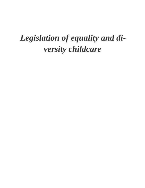 Legislation of equality and diversity childcare Assignment_1