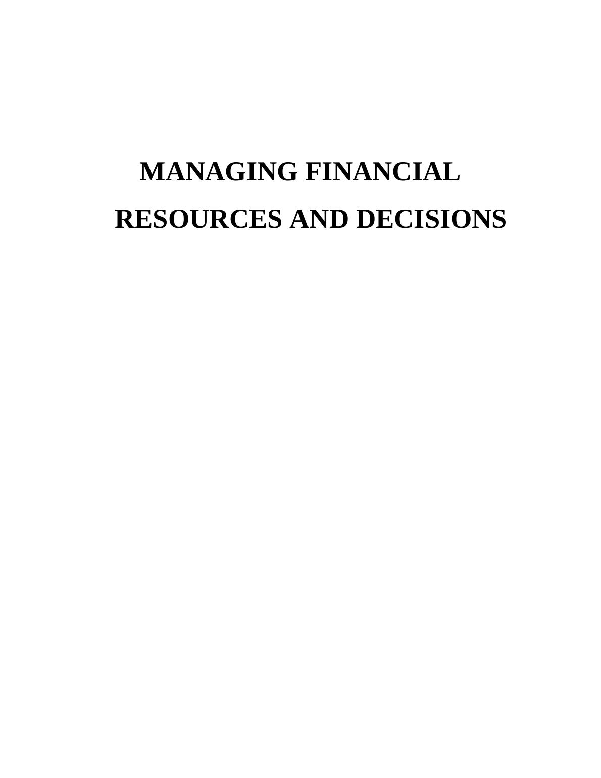 MANAGING FINANCIAL RESOURCES AND DECISIONS TABLE OF CONTENTS INTRODUCTION_1