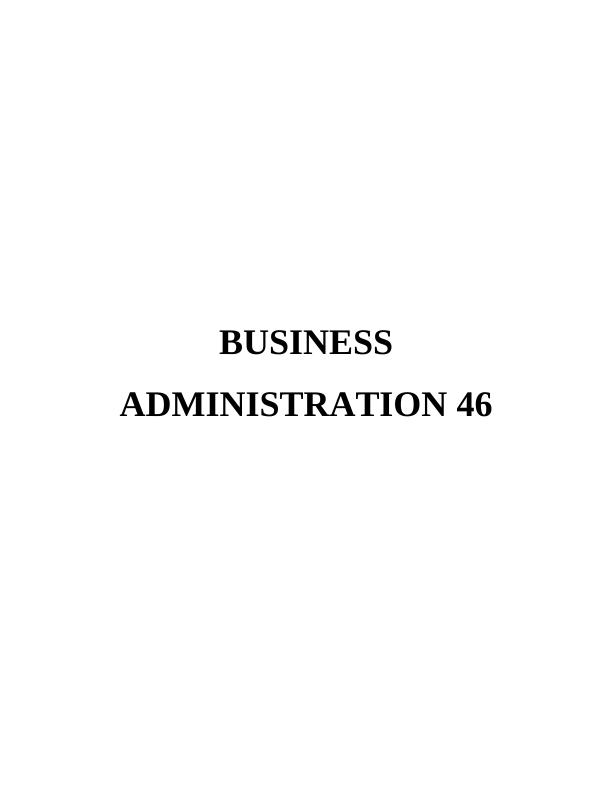 BUSINESS ADMINISTRATION 46 TABLE OF CONTENTS INTRODUCTION 1 BODY 1_1