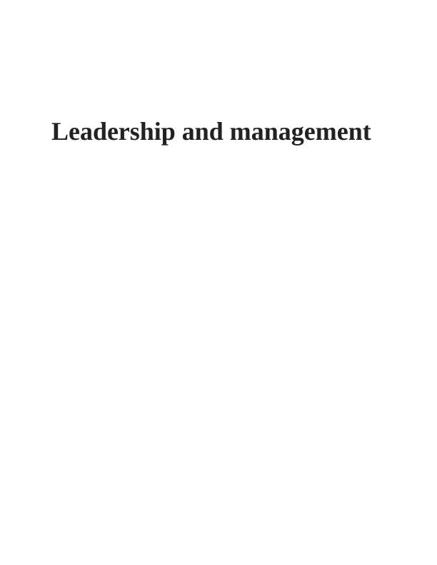 Leadership and Management: Critical Evaluation of Theories and Key Traits_1