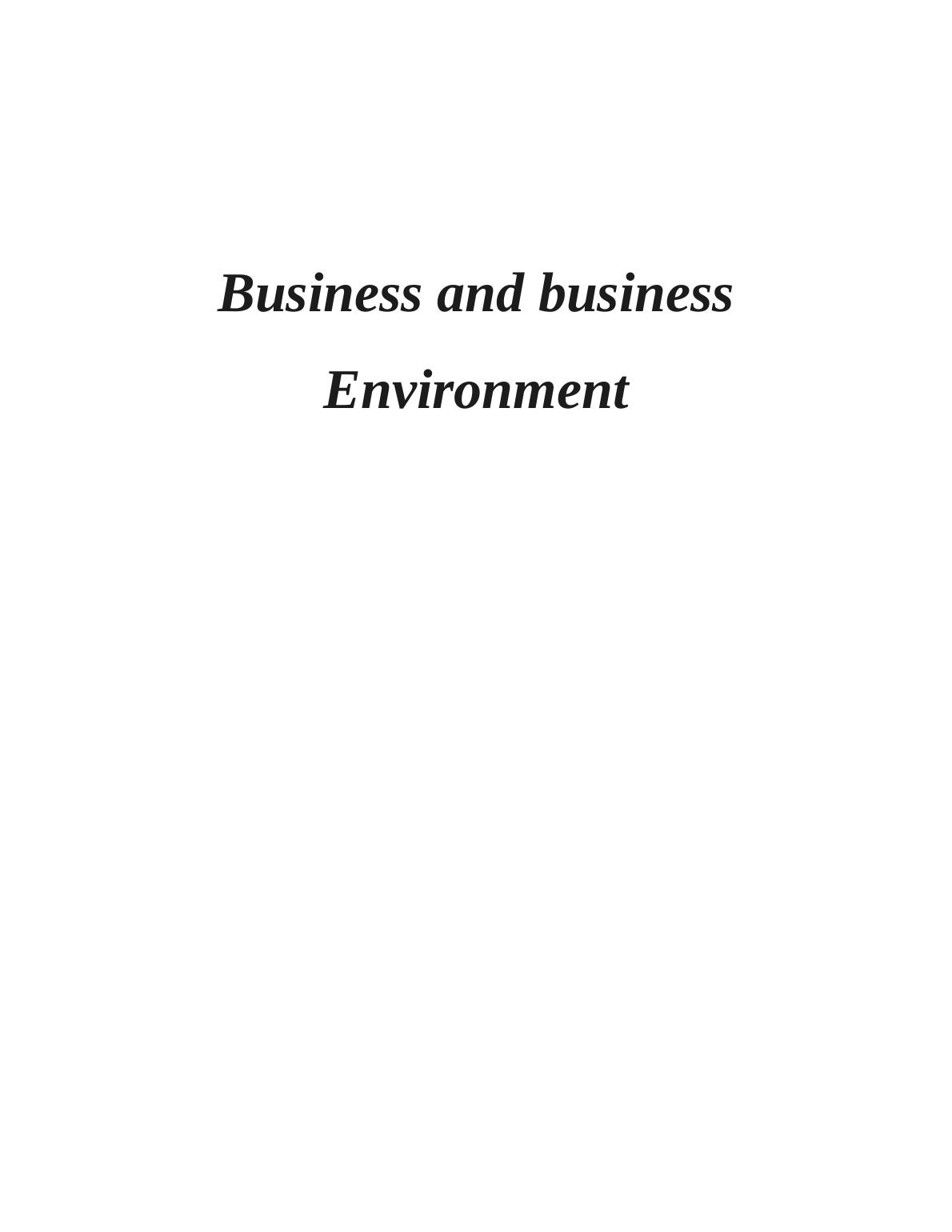Business and Business Environment INTRODUCTION 1 TASK 11 Different types size and scope of organisation. 5 The relationship between organisation objectives and structure_1