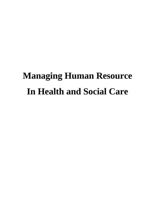 Managing Human Resource In Health and Social Care Assignment_1