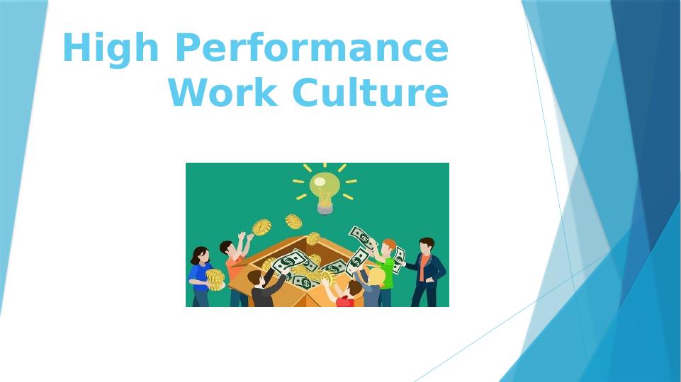 High Performance Work Culture: Assessing Its Value To Organizations