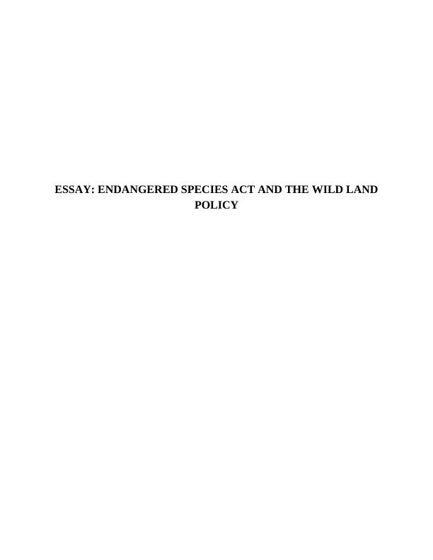 Essay on Endangered Species and Wild Land Policy_1