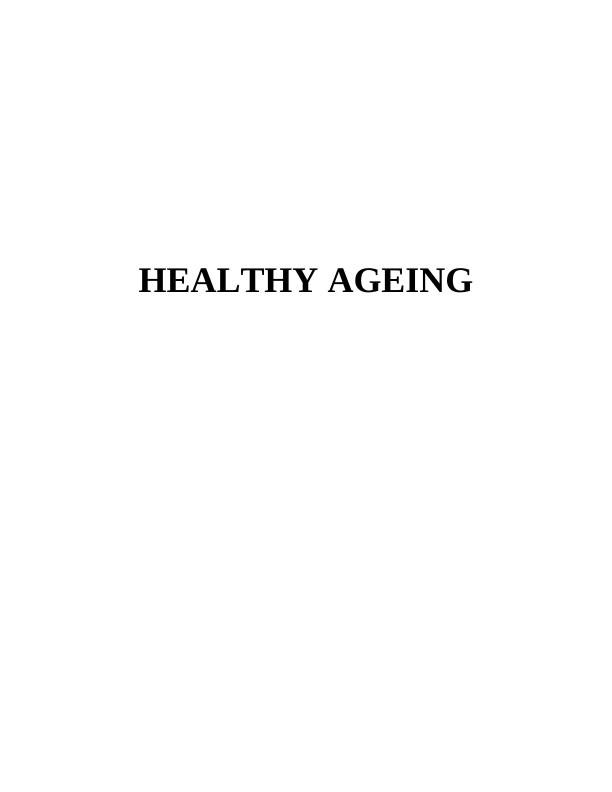 Healthy Ageing: A Process of Maintaining Well-being in Older Ages_1