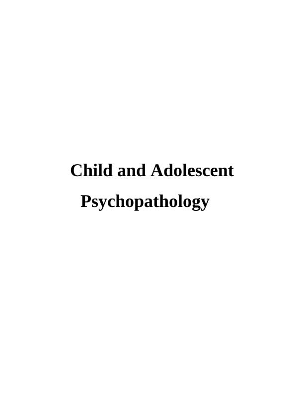 Child and Adolescent Psychopathology: Diagnosis, Interventions, and Considerations for Pharmacotherapy_1
